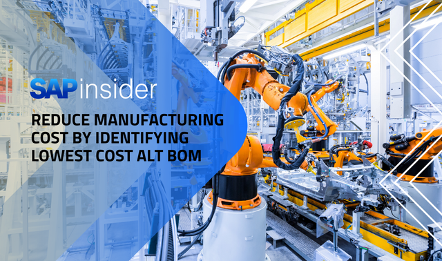 Reduce Manufacturing Cost by Identifying Lowest Cost Alt BOM